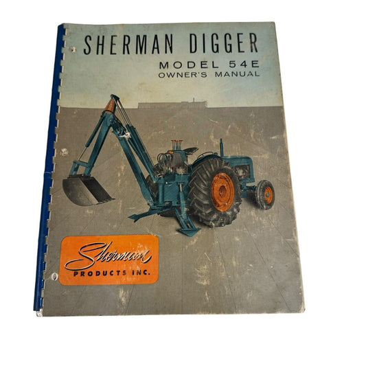 Sherman Digger Model 54E Owner’s Manual OEM 1956 Litho Book