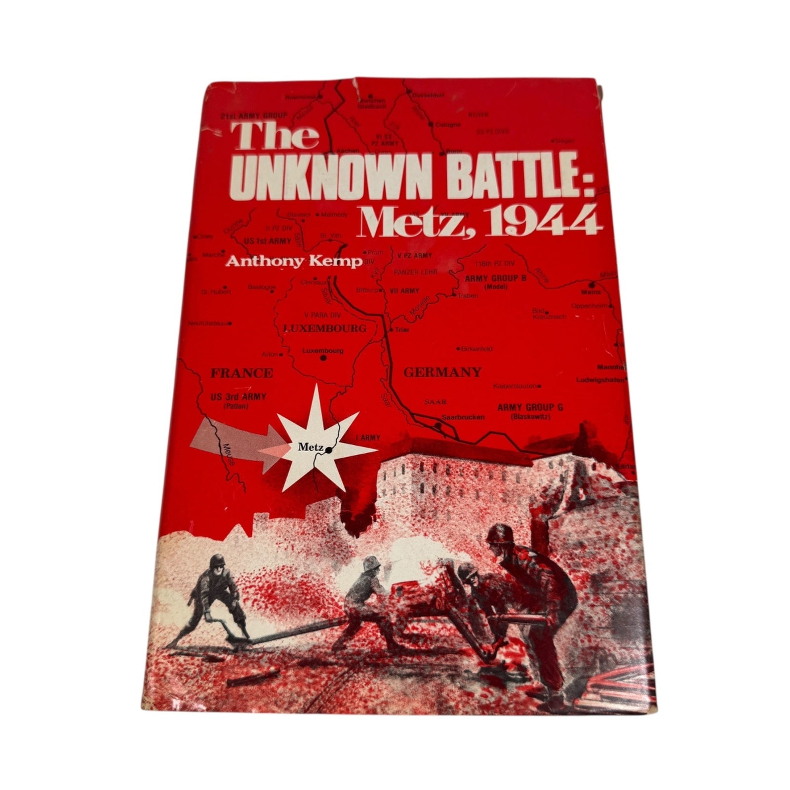 The Unknown Battle: Metz 1944 By Anthony Kemp Hardcover History Book 1980 First