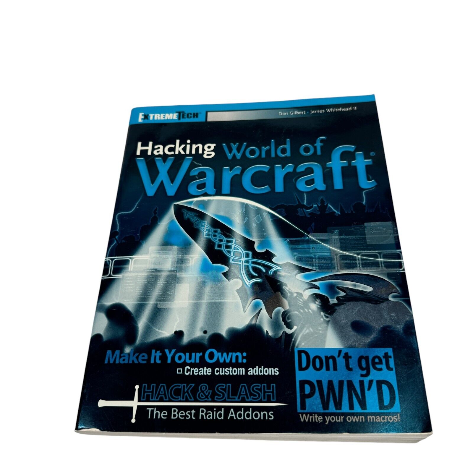 Hacking World of Warcraft by Extreme Tech Daniel Gilbert Raid Addons Macro Guide